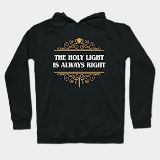 Paladin Holy Light is Always Right Funny Tabletop RPG Hoodie